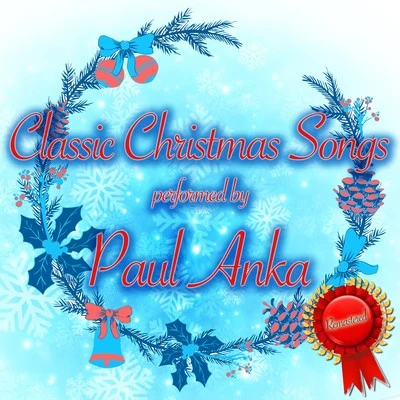 Paul Anka Classic Christmas Songs