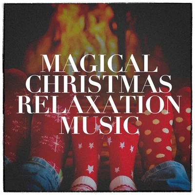 Magical Christmas Relaxation Music 專輯 Christmas Songs/Christmas Hits/Christmas Favourites