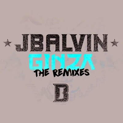 J Balvin Ginza (The Remixes)