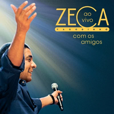 Ao Vivo Com Os Amigos 专辑 Zeca Pagodinho/Época de Ouro/MPB-4/Sombrinha/Claudio Lins