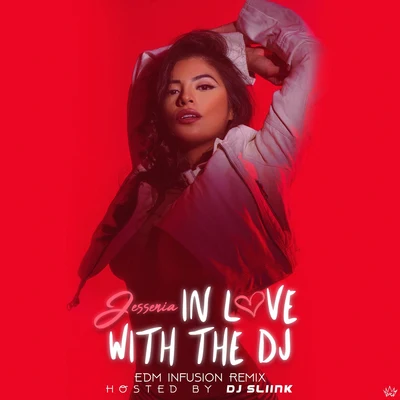 In Love with the DJ (Edm Infusion Remix) 專輯 DJ Sliink