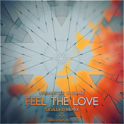 Feel The Love ($kullkid Remix) 專輯 Urbanstep