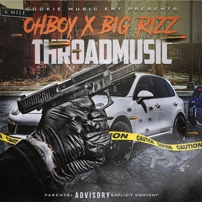 Throad Music 专辑 Cash Kidd/Big Rizz/Peezy