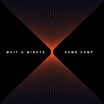 Wait A Minute 專輯 SUMR CAMP