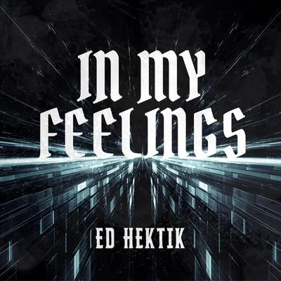 In My Feelings 专辑 Ed Hektik/Skye Light