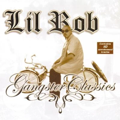 Lil Rob Gangster Classics 專輯 Lil Rob/Bigg Boss Rydaz/Fingazz