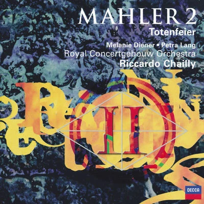 Mahler: Symphony No.2 - "Resurrection"Totenfeier (2 CDs) 專輯 Riccardo Chailly