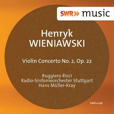 Wieniawski: Violin Concerto No. 2, Op. 22 专辑 Radio-Sinfonieorchester Stuttgart des SWR/Hans Müller-Kray