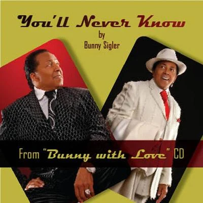 Youll Never Know - Single 專輯 Bunny Sigler