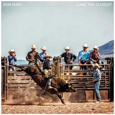 Came The Closest 專輯 Sam Hunt