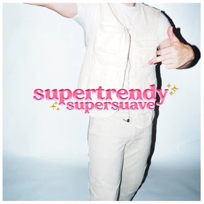 Supertrendy 专辑 Suave