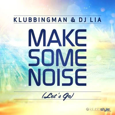 make some noise (lets go) 專輯 Klubbingman