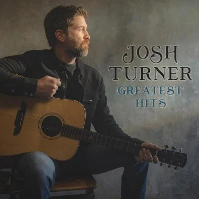 Greatest Hits 專輯 Josh Turner/Miranda Lambert/Loretta Lynn/Karaoke Bar Orchestra/Lee Brice