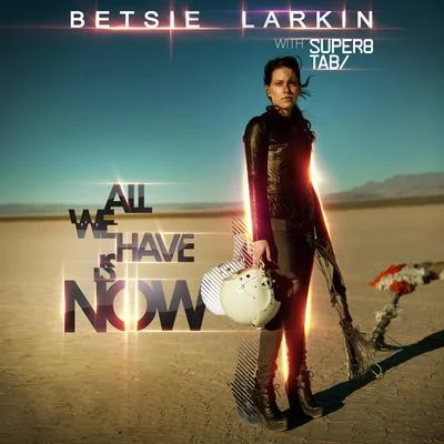 All We Have Is Now (Beatport Exclusive) 專輯 Betsie Larkin