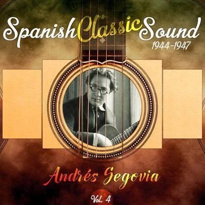 Andrés SegoviaD.R. Spanish Classic Sound, Vol. 4 (1944 - 1947)