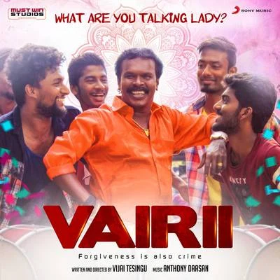 What Are You Talking Lady? (From "Vairii") 专辑 Anthony Daasan/Santhosh Narayanan/Vivek - Mervin/Santhosh Dhayanidhi/Leon James