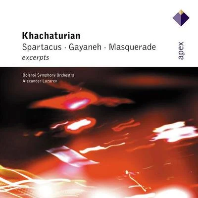 Khachaturian : gaya訥河, masquerade Spartacus [excerpts] - apex 專輯 Alexander Lazarev