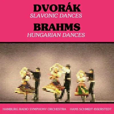 Dvořák: Slavonic Dances - Brahms: Hungarian Dances 专辑 Hans Schmidt-Isserstedt