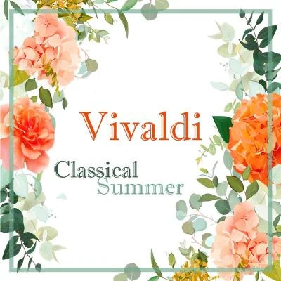 Vivaldi: Classical Summer 專輯 Academy of St. Martin in the Fields/Elisabeth Selin/Alan Cuckston/Malcolm Latchem/Iona Brown