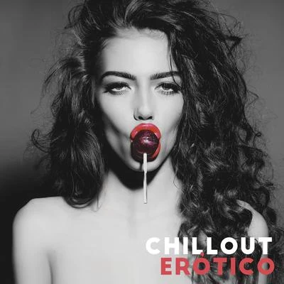 Chillout Erótico: Música para Adultos, Sonidos Sexy, Música de Fondo para el Sexo, Masaje Erótico, Practicar el Amor y los Placeres Sexuales 专辑 Making Love Music Ensemble/Erotic Zone of Sexual Chillout Music/Sexy Chillout Music Specialists