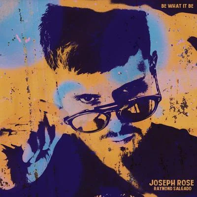 Be What It Be 專輯 Joseph Rose