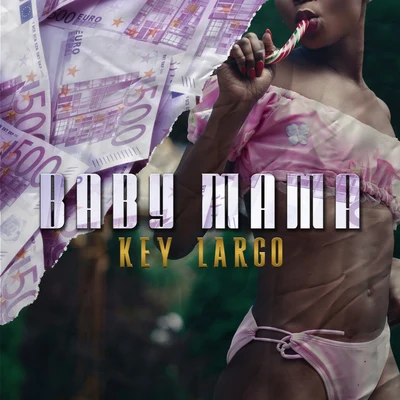 Baby Mama 专辑 4Keus/Key Largo