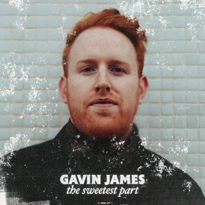 The Sweetest Part 專輯 Gavin James