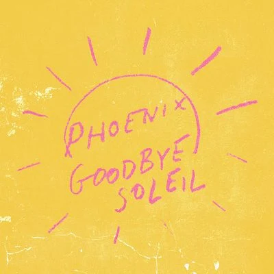 Goodbye Soleil 專輯 Phoenix