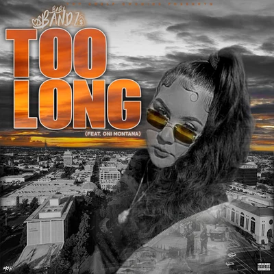 Too Long (feat. Oni Montana) 專輯 Joseph Kay/Baby Bandz/Pooh Hefner/Allybo