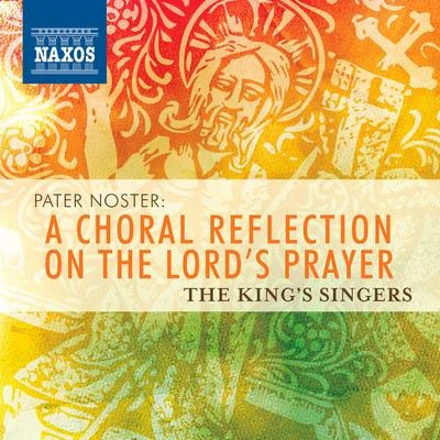 Choral Concert: The Kings Singers - SCHUTZ, H.POULENC, F.LASSO, O. (Pater Noster: A Choral Reflection on the Lords Prayer) 專輯 The Kings Singers