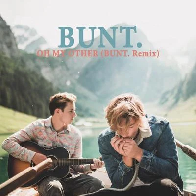 Bunt.Emma Carn Oh My Other (BUNT. Remix)