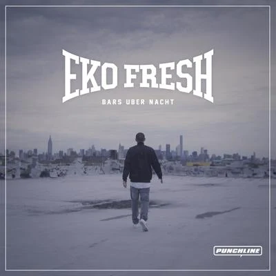 Eko Fresh Bars über Nacht EP