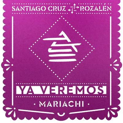 Ya Veremos (Versión Mariachi) 专辑 Inés Gaviria/Santiago Cruz/Ines Gaviria & Santiago Cruz