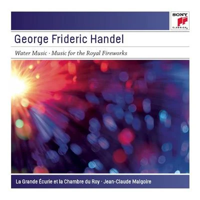 Händel: Music for the Royal Fireworks; Water Music Suite 1-3 - Sony Classical Masters 专辑 La Grande Écurie et la Chambre du Roy/Jean-Claude Malgoire/Pierre Cao