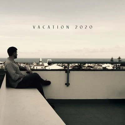 Vacation 2020 - Total Chill, Happiness, Rest and Relax, Summer, Infinite Love 专辑 Sunny Music Zone/Brazilian Lounge Project