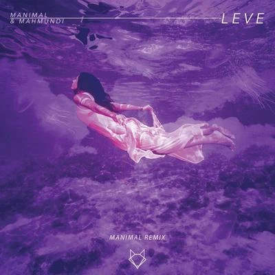 Leve (Manimal Remix) 專輯 Manimal