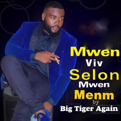 Mwen Viv Selon Mwen Menm 专辑 Big Tiger