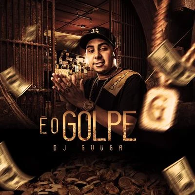 É o Golpe 專輯 Edy Lemond/DJ Lucas Beat/Dj Guuga