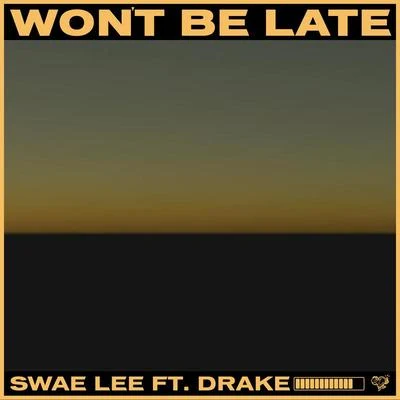 Wont Be Late 專輯 Drake/Eve Boswell/Shirl/Graham/Stillman