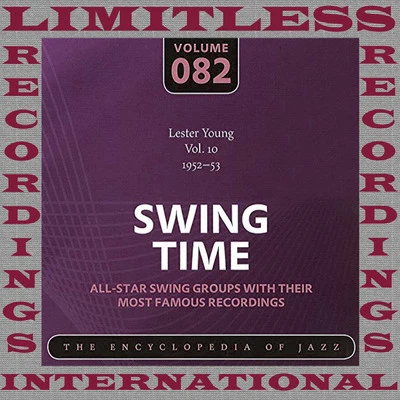 Lester YoungQuincy Jones Swing Time, 1952-53, Vol. 10 (HQ Remastered Version)