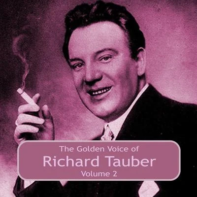 The Golden Voice of Richard Tauber, Vol. 2 專輯 Orchester/Richard Tauber