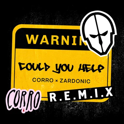 Could You Help (Zardonic Remix) 专辑 Zardonic