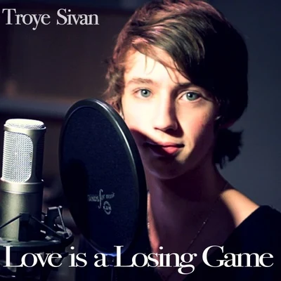 Troye Sivan Love Is A Losing Game