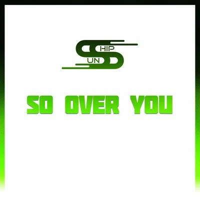 So Over You 专辑 Sunship