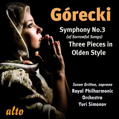 GÓRECKI, H.M.: Symphony No. 3, "Symphony of Sorrowful Songs"3 Pieces in Old Style (Gritton, Royal Philharmonic, Simonov) 專輯 Susan Gritton