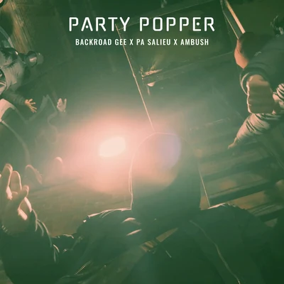 Party Popper (Remix) 專輯 BackRoad Gee/TizzTrap/BG/Lethal Bizzle