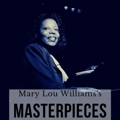 Mary Lou Williamss Masterpieces 專輯 Mary Lou Williams