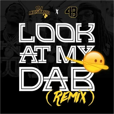 Look At My Dab (Dj Mustard x 4B REMIX) 專輯 Mustard