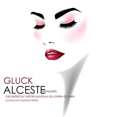 Gluck: Alceste (Highlights) 專輯 Orchestre du Theatre National De L'Opéra De Paris