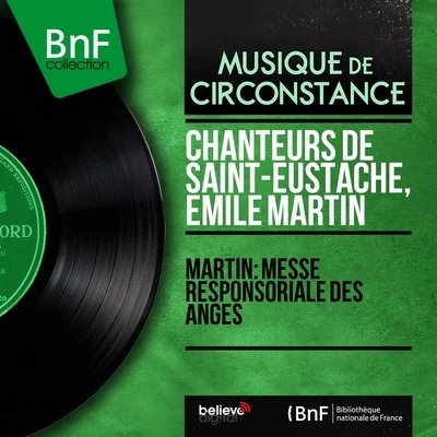 Martin: Messe responsoriale des anges (Mono Version) 专辑 Emile Martin